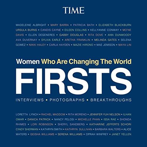 Firsts: Women Who Are Changing the World: Interviews, Photographs, Breakthroughs