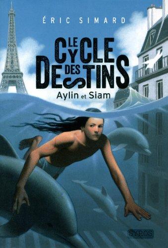 Le cycle des destins. Vol. 1. Aylin et Siam