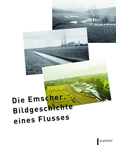 EmscherAnsichten: Bildgeschichte eines Flusses