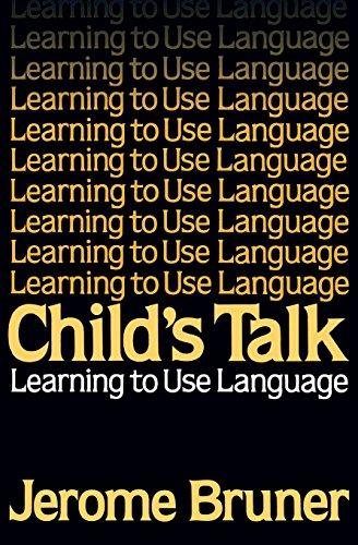 Child's Talk: Learning to Use Language