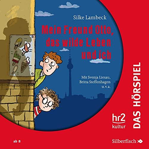 Mein Freund Otto, das wilde Leben und ich - Das Hörspiel: 1 CD