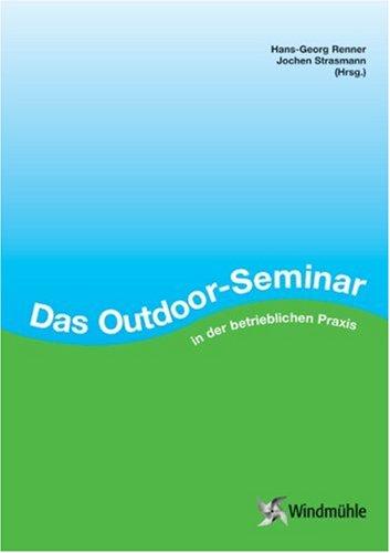 Das Outdoor-Seminar in der betrieblichen Praxis