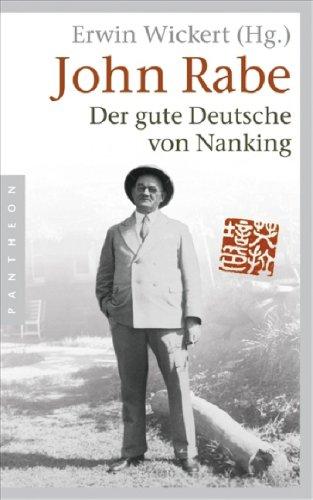 John Rabe. Der gute Deutsche von Nanking