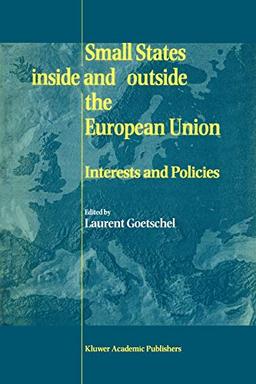 Small States Inside and Outside the European Union Interests and Policies