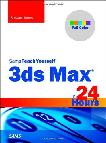 3ds Max in 24 Hours, Sams Teach Yourself (Sams Teach Yourself...in 24 Hours (Paperback))