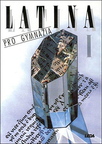 Latina pro gymnázia I.: První díl zcela nové učebnice latiny ... (1998)