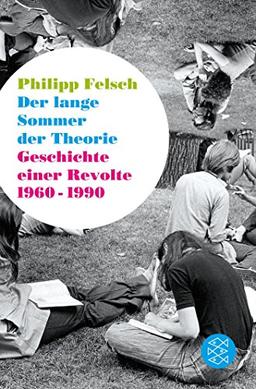 Der lange Sommer der Theorie: Geschichte einer Revolte 1960 bis 1990