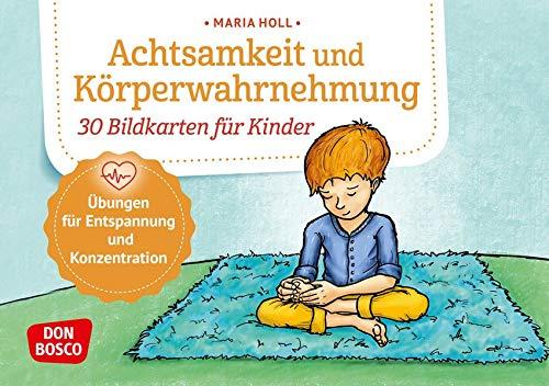 Achtsamkeit und Körperwahrnehmung. 30 Bildkarten für Kinder. Übungen für Entspannung und Konzentration. Stress abbauen & innere Ruhe fördern bei ... und innere Balance. 30 Ideen auf Bildkarten)