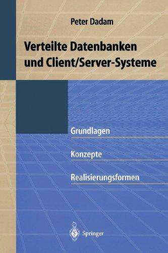 Verteilte Datenbanken und Client/Server-Systeme: Grundlagen, Konzepte und Realisierungsformen