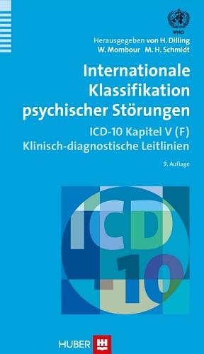 Internationale Klassifikation psychischer Störungen: ICD-10 Kapitel V (F). Klinisch-diagnostische Leitlinien