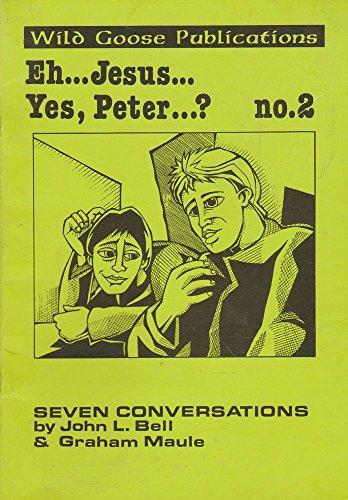 Eh...Jesus...Yes, Peter...?: No. 2