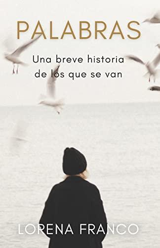 Palabras: Una breve historia de los que se van