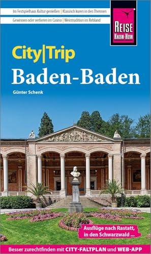 Reise Know-How CityTrip Baden-Baden: Reiseführer mit Stadtplan und kostenloser Web-App