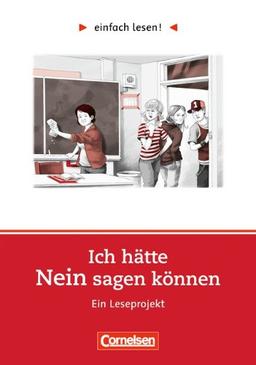 einfach lesen! - Für Lesefortgeschrittene: Niveau 2 - Ich hätte Nein sagen können: Ein Leseprojekt nach dem Roman von Annika Thor. Arbeitsbuch mit ... einfach lesen! - für Lesefortgeschrittene