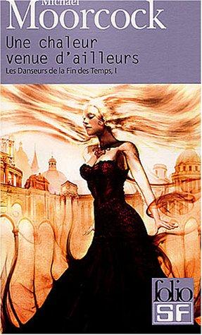 Les danseurs de la fin des temps. Vol. 1. Une chaleur venue d'ailleurs