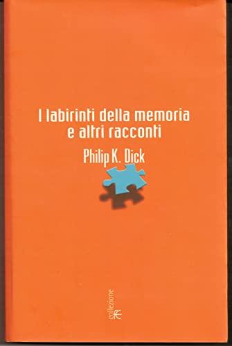 I labirinti della memoria e altri racconti