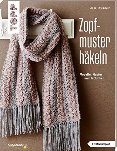 Zopfmuster häkeln (kreativ.kompakt.)