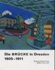 Die Brücke in Dresden 1905 - 1911