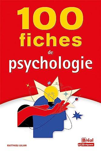 100 fiches pour comprendre la psychologie