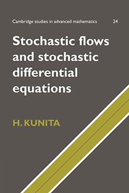 Stochastic Flows and Stochastic Differential Equations (Cambridge studies in advanced mathematics, vol.24)