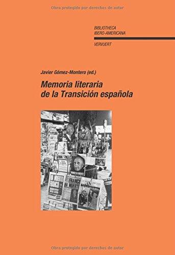 Memoria literaria de la Transición española (Bibliotheca Ibero-Americana, Band 114)