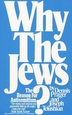 WHY THE JEWS?: The Reason for Antisemitism