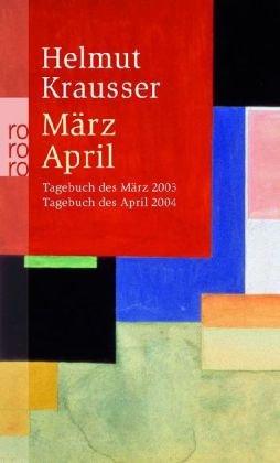 März. April: Tagebuch des März 2003. Tagebuch des April 2004