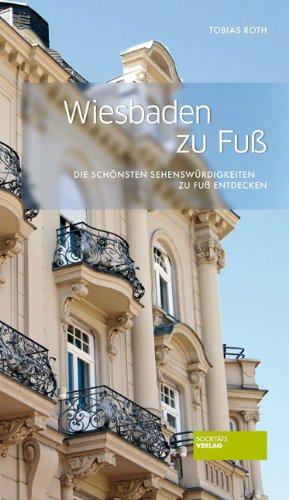 Wiesbaden zu Fuß: Die schönsten Sehenswürdigkeiten zu Fuß entdecken