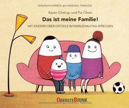 Das ist meine Familie!: Mit Kindern über Gefühle im Familienalltag sprechen. Familienformen und Geschlechterrollen: Mitmachbuch für Kinder ab 3 Jahren. Ideal für Kita und Sozialarbeit