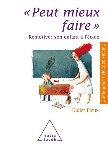 Peut mieux faire : remotiver son enfant à l'école