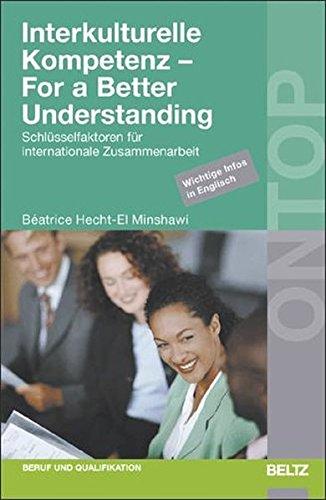 Interkulturelle Kompetenz - For a Better Understanding: Schlüsselfaktoren für internationale Zusammenarbeit. Wichtige Infos in Englisch (Beltz on top)