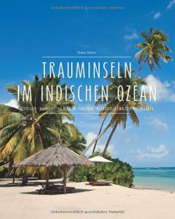 TRAUMINSELN im Indischen Ozean - Seychellen - Mauritius - La Réunion - Sansibar - Madagaskar - Malediven - Sri Lanka - Ein Premium***-Bildband in ... und über 315 Abbildungen - STÜRTZ Verlag