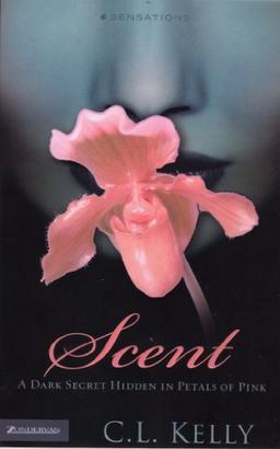 Scent: A Dark Secret Hidden in Petals of Pink (Sensations)