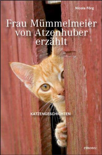 Frau Mümmelmeier von Atzenhuber erzählt: Katzengeschichten