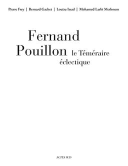 Fernand Pouillon, le téméraire éclectique