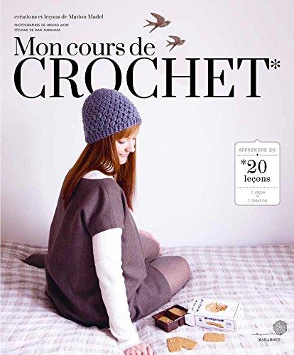 Mon cours de crochet : 20 leçons pour tout apprendre