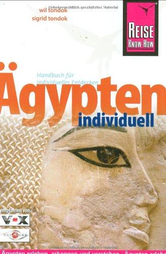 Ägypten individuell: Ägypten erleben, erkennen und verstehen