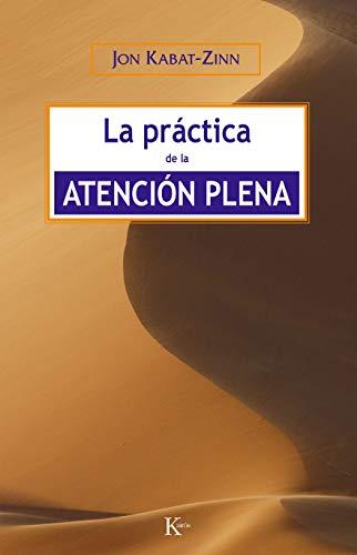 La Practica de La Atencion Plena (Sabiduría perenne)