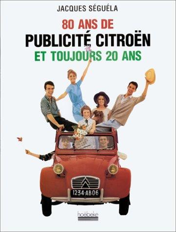 80 ans de la publicité Citroën et toujours 20 ans