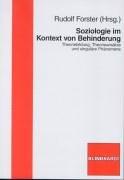 Soziologie im Kontext von Behinderung: Theoriebildung, Theorieansätze und singuläre Phänomene