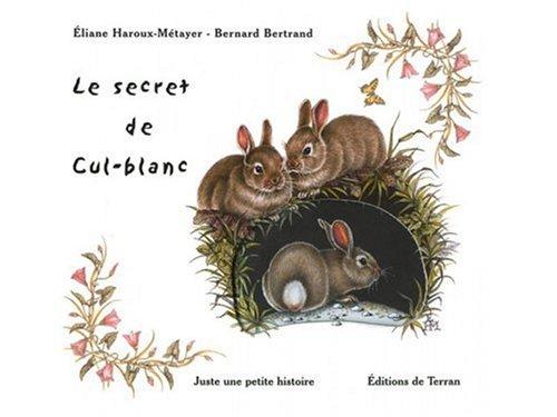 Le secret de cul-blanc, juste une petite histoire