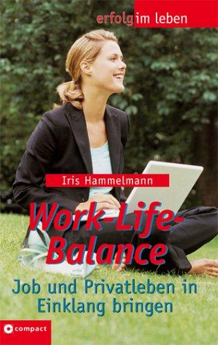 Work-Life-Balance. Job und Privatleben in Einklang bringen. Erfolg im Leben