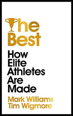 The Best: How Elite Athletes Are Made