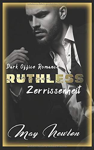 Ruthless - Zerrissenheit: Dark Office Romance