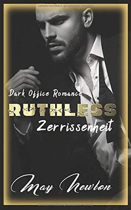 Ruthless - Zerrissenheit: Dark Office Romance