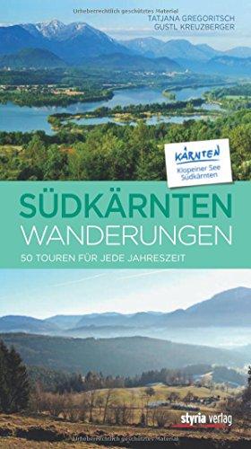 Südkärntenwanderungen: 50 Touren für jede Jahreszeit