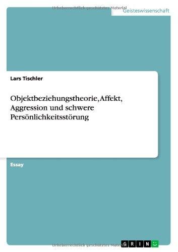 Objektbeziehungstheorie, Affekt, Aggression und schwere Persönlichkeitsstörung