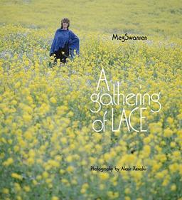 A Gathering of Lace: 34 Lace Knitters Share Their Secrets and Their Favourite Projects