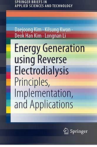 Energy Generation using Reverse Electrodialysis: Principles, Implementation, and Applications (SpringerBriefs in Applied Sciences and Technology)