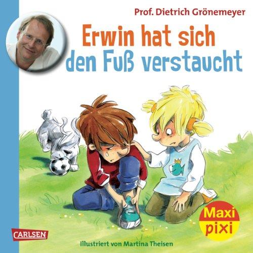 Maxi-Pixi Nr. 119: Erwin hat sich den Fuß verstaucht